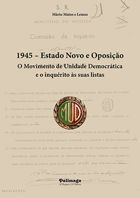 Lançamento | 1945 – Estado Novo e Oposição. O Movimento de Unidade Democrática e o inquérito às suas listas | 5 fev. | 18h00 | BNP