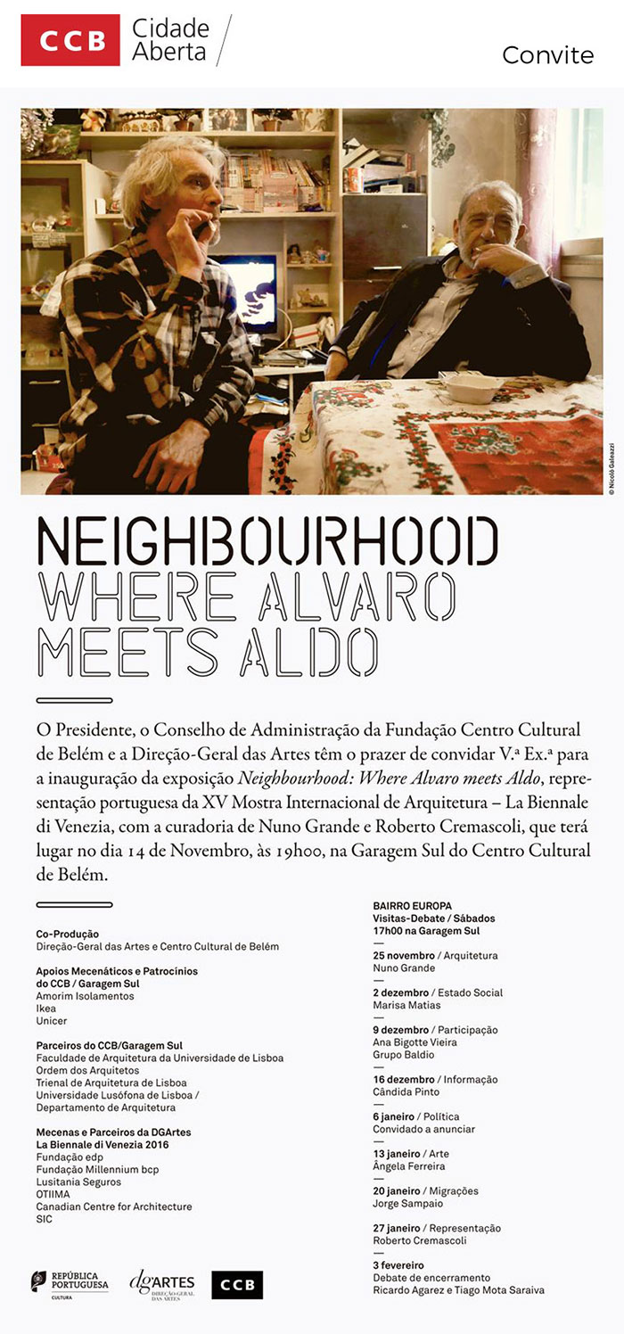 CCB - Garagem Sul | Convite para inauguração da exposição Neighbourhood. Where Alvaro Meets Aldo | 14 nov | 19h