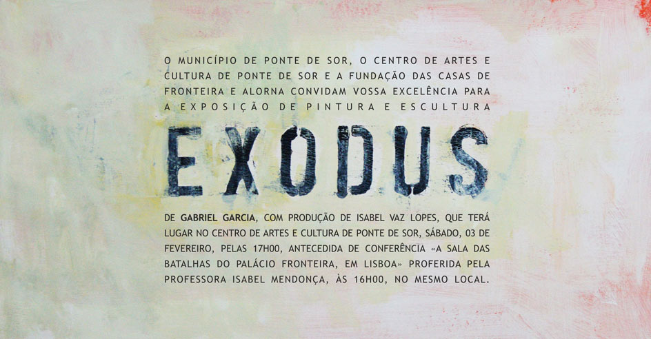 EXPOSIÇÃO PINTURA E ESCULTURA “EXODUS” DE GABRIEL GARCIA | CENTRO DE ARTES E CULTURA DE PONTE DE SOR