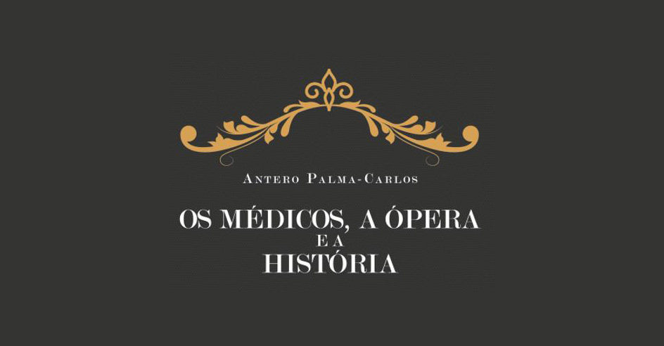 2º Lançamento do livro “OS MÉDICOS, A ÓPERA E A HISTÓRIA” na Ordem dos Médicos, no dia 29 de Janeiro