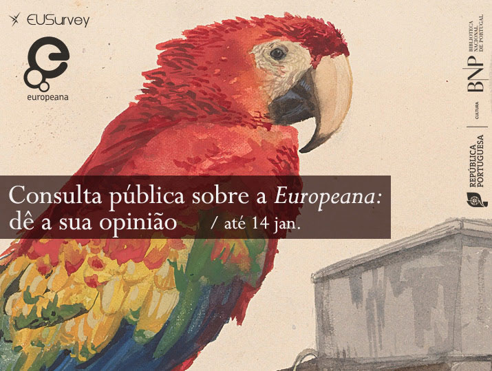 Consulta pública sobre a «Europeana» | Dê a sua opinião ! | até 14 de janeiro