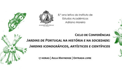 Ciclo de Conferências – Jardins de Portugal na história e na sociedade: Jardins iconográficos, artísticos e científicos