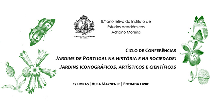 Ciclo de Conferências - Jardins de Portugal na história e na sociedade: Jardins iconográficos, artísticos e científicos