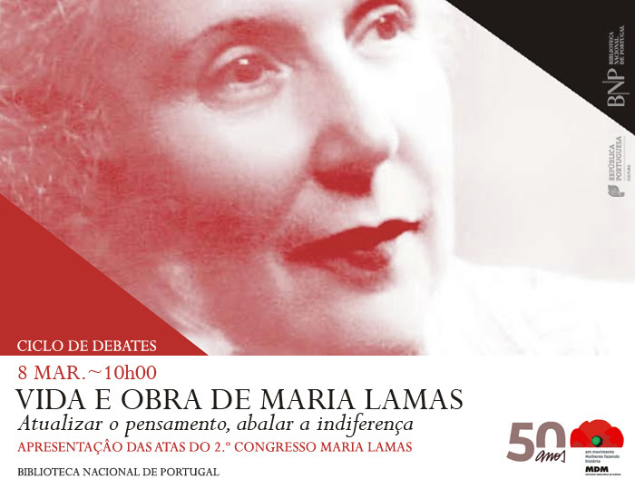 Ciclo de Debates | Vida e obra de Maria Lamas: Atualizar o pensamento, abalar a indiferença | 8 mar. | 10h00 | BNP