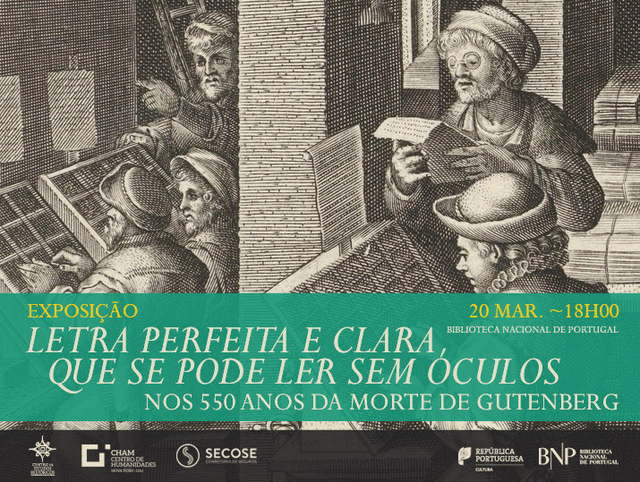 Exposição | «Letra perfeita e clara que se pode ler sem óculos»: nos 550 anos de Gutenberg | 20 mar. | 18h00 | BNP