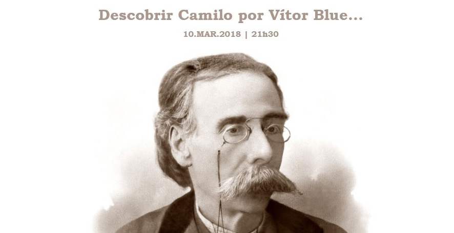 Poemas com Melodia: Parte 2 – Camilo Castelo Branco, o legado de um romântico