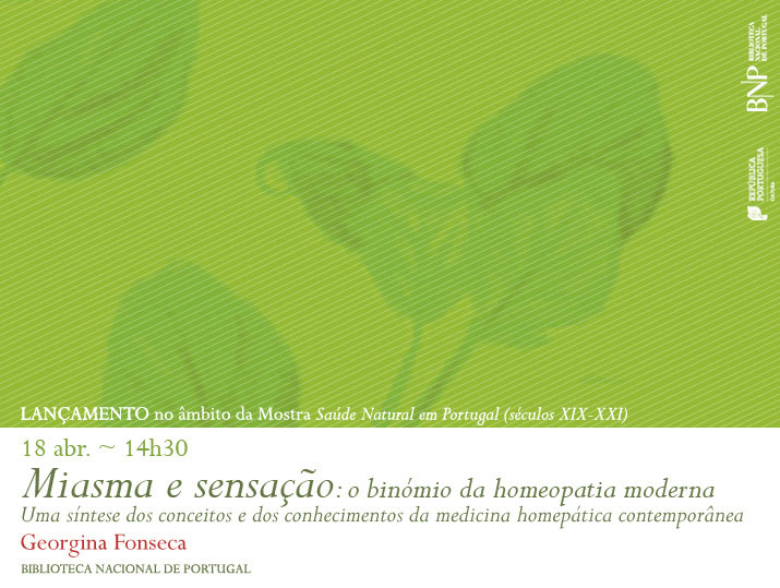 Lançamento | Miasma e sensação: o binómio da homeopatia moderna | 18 abr. | 14h30 | BNP