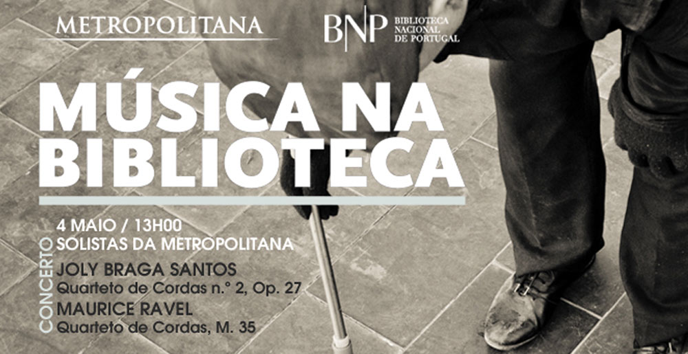 Concerto | Solistas da Orquestra Metropolitana de Lisboa | Braga Santos / Ravel | 4 maio | 13h00 | BNP | Entrada livre