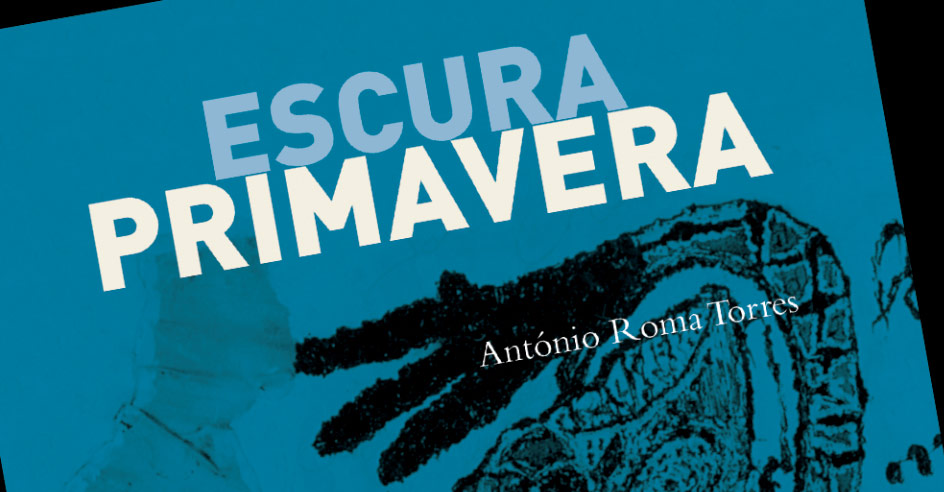 Sessão de lançamento de «Escura Primavera» / Lisboa / Livraria Ler Devagar, 18/05 – às 21h30