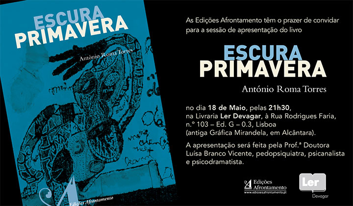 Sessão de lançamento de «Escura Primavera» / Lisboa / Livraria Ler Devagar, 18/05 - às 21h30