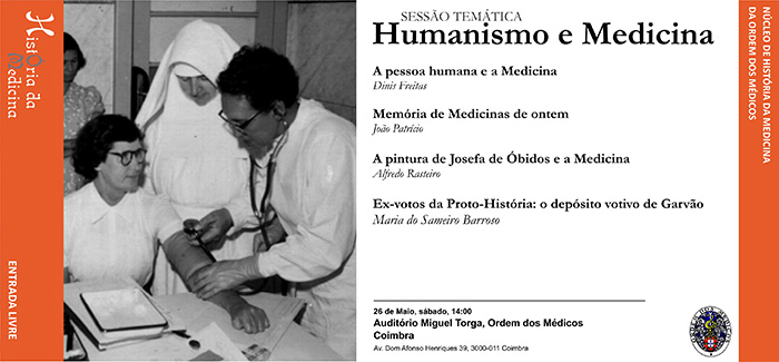 Sessão do Núcleo de História da Medicina da OM, sobre Humanismo e Medicina, que terá lugar em Coimbra, na Ordem dos Médicos, no dia 26 de maio, a partir das 14h