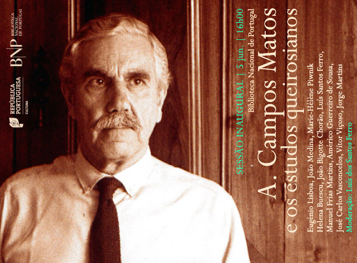 Sessão inaugural | A. Campos Matos e os estudos queirosianos | 5 jun. | 16h00 | BNP