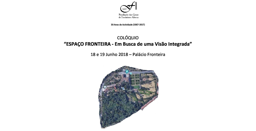 Colóquio “O Espaço Fronteira – Em Busca de uma Visão Integrada” |18 e 19 de Junho| Palácio Fronteira