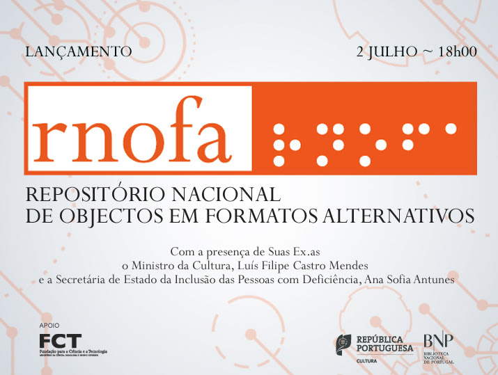 Lançamento | RNOFA: Repositório Nacional de Objetos em Formatos Alternativos | 2 jul. | 18h00 | BNP