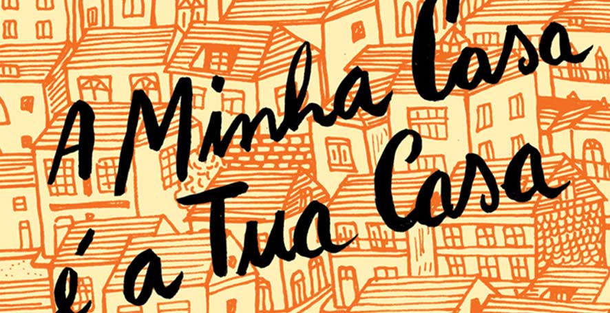 A Minha Casa é a Tua Casa · 12 a 14 de Julho