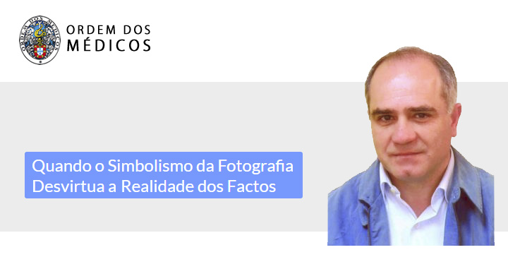 Quando o Simbolismo da Fotografia Desvirtua a Realidade dos Factos