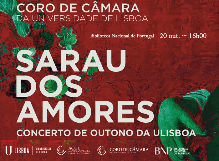 Concerto | Sarau dos Amores: Coro de Câmara da Universidade de Lisboa | 20 out. | 16h00 | BNP