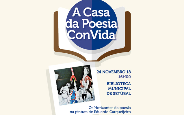 A casa da poesia convida: Os horizontes da poesia na pintura de Eduardo Carqueijeiro – Biblioteca Municipal – sábado dia 24 de Novembro, 16h