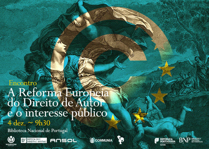 Encontro | A Reforma Europeia do Direito de Autor e o interesse público | 4 dez. | 9h30 | BNP Encontro | A Reforma Europeia do Direito de Autor e o interesse público | 4 dez. | 9h30 | BNP