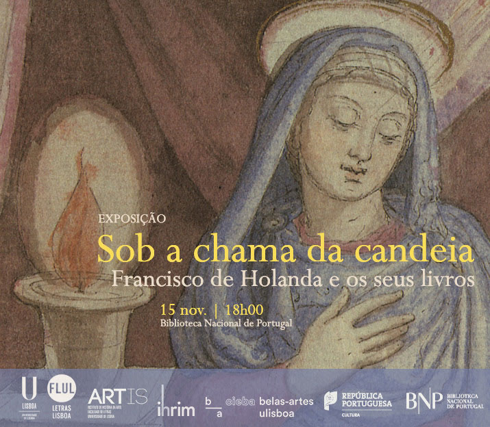 Exposição | Sob a chama da candeia. Francisco de Holanda e os seus livros | 15 nov. | 18h00 | BNP