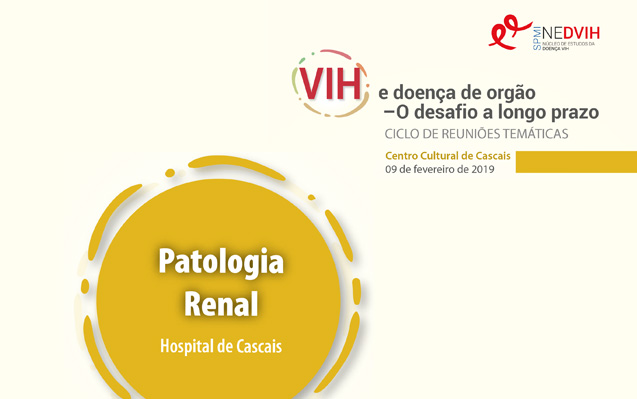 Ciclo de Reuniões Temáticas – VIH e doença de órgão – O desafio a longo prazo. Patologia Renal