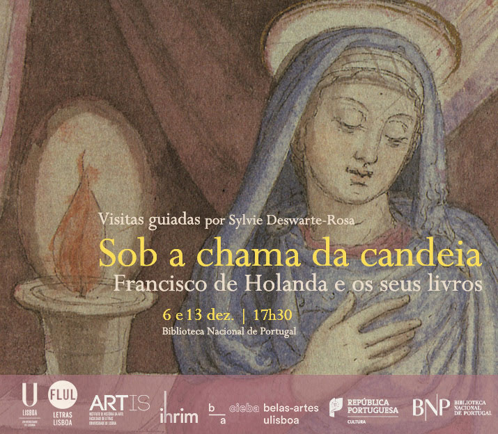 Visitas guiadas | Sob a chama da candeia. Francisco de Holanda e os seus livros | 6 e 13 dez. | 17h30 | BNP