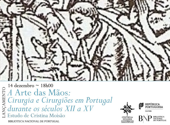 Lançamento | A Arte das Mãos: Cirurgia e Cirurgiões em Portugal durante os séculos XII a XV | 14 dez. | 18h00 | BNP