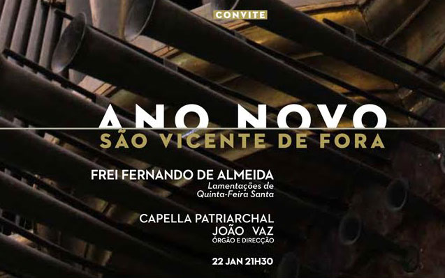 CONCERTO ANO NOVO | dia 22 DE JANEIRO de 2019, TERÇA-FEIRA, 21H30 | Igreja São Vicente de Fora | João Vaz e Capella Patriarchal