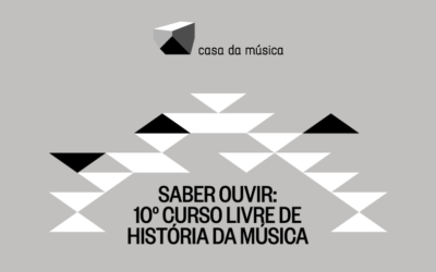 Saber Ouvir: 10º Curso Livre de História da Música