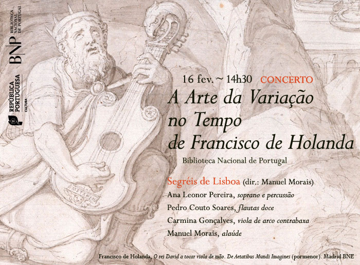 Concerto | A Arte da Variação no Tempo de Francisco de Holanda | 16 fev. | 14h30 | BNP