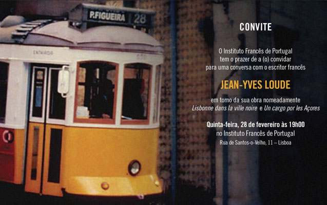 CONVITE | 28.02.19 | 19H00 | Encontro com o escritor Jean-Yves Loude | Instituto Francês de Portugal