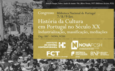 Congresso | História da Cultura em Portugal no século XX. Industrialização, massificação, mediações | 7, 8, 9 fev. | BNP