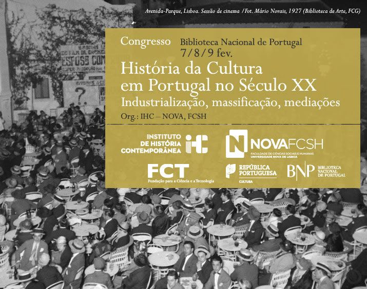 Congresso | História da Cultura em Portugal no século XX. Industrialização, massificação, mediações | 7, 8, 9 fev. | BNP