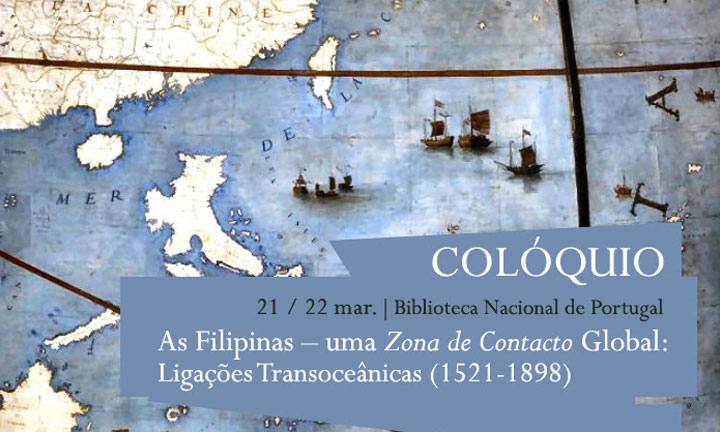 Colóquio | As Filipinas – uma Zona de Contacto Global: Ligações Transoceânicas (1521-1898) | 21 / 22 mar. | BNP