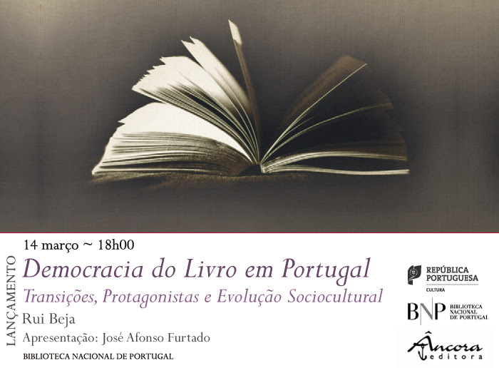 Lançamento | Democracia do Livro em Portugal. Transições, Protagonistas e Evolução Sociocultural | 14 mar. | 18h00 | BNP