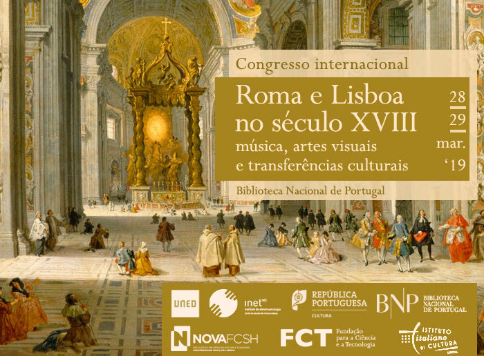 Congresso internacional | Roma e Lisboa no século XVIII - música, artes visuais e transferências culturais | 28 / 29 mar. | BNP