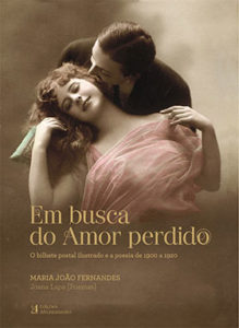 Lançamento | Em busca do Amor perdido: o bilhete postal ilustrado e a poesia de 1900 a 1920 | 8 abr. | 18h00 | BNP