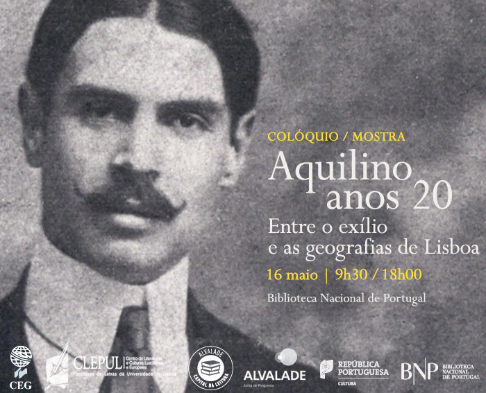 Colóquio / Mostra | Aquilino, anos 20: entre o exílio e as geografias de Lisboa | 16 maio | 9h30 / 18h00 | BNP