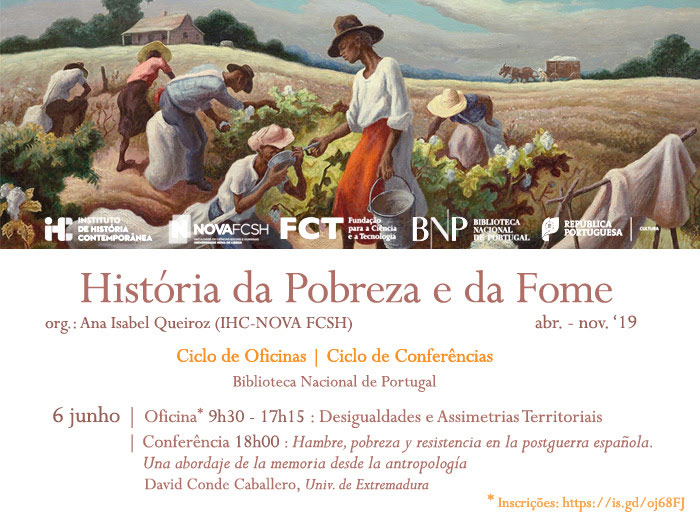 Ciclo de Oficinas / Conferências | História da Pobreza e da Fome | 6 junho | 9h30 / 18h00 | BNP