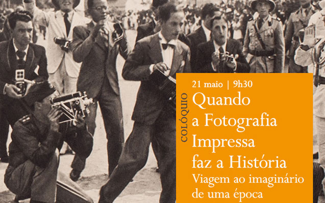 Colóquio | Quando a Fotografia Impressa faz a História: Viagem ao imaginário de uma época | 21 maio | 9h30 | BNP