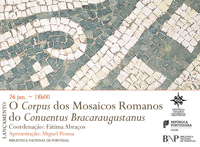 Lançamento | O Corpus dos Mosaicos Romanos do Conuentus Bracaraugustanus | 26 jun. | 18h00 | BNP