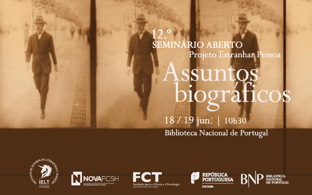 Seminário Aberto | Assuntos Biográficos – Projeto Estranhar Pessoa | 18 / 19 jun. | 10h30 | BNP