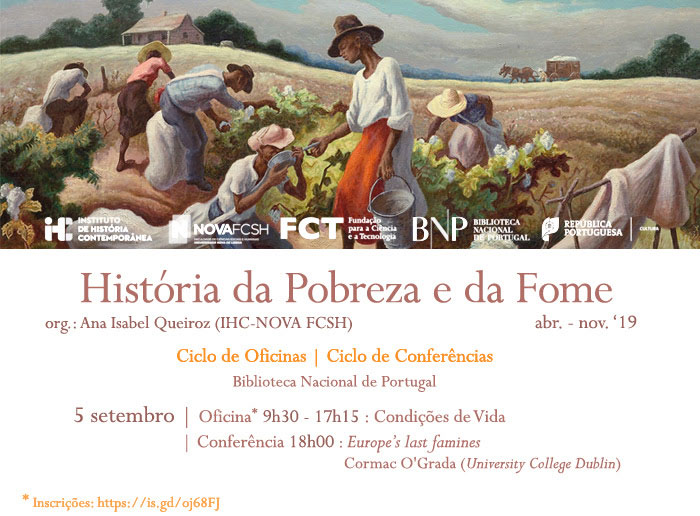 Ciclo de Oficinas / Conferências | História da Pobreza e da Fome | 5 set. | 9h30 / 18h00 | BNP