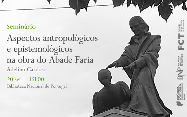 Seminário | Aspectos antropológicos e epistemológicos na obra do Abade Faria | 20 set. | 15h00 | BNP