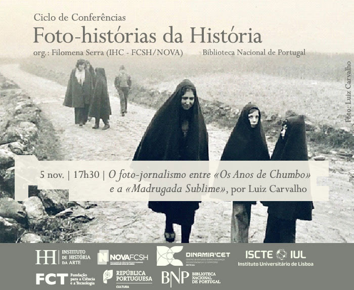 Ciclo de Conversas Foto-histórias da História - O foto-jornalismo entre «Os Anos de Chumbo»e a «Madrugada Sublime» | 5 nov. '19 | 17h30 | BNP