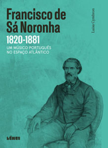 Lançamento | Francisco de Sá Noronha: um músico português no espaço atlântico | 21 out. | 18h00 | BNP