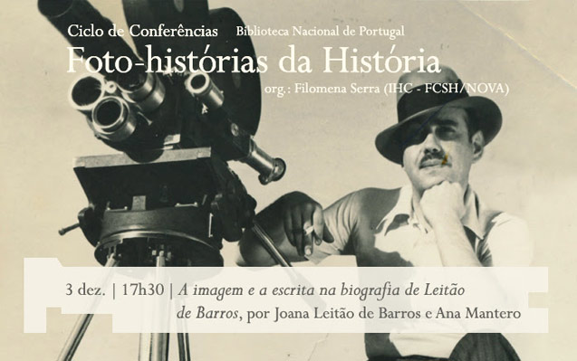 Ciclo de Conversas | Foto-histórias da História – A imagem e a escrita na biografia de Leitão de Barros | 3 dez. | 17h30 | BNP
