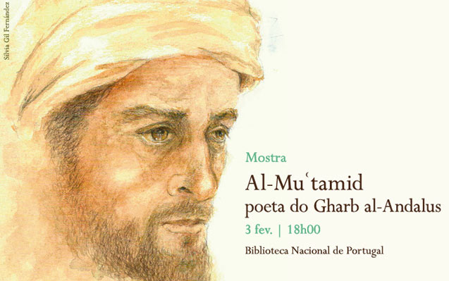 Mostra | Al-Muʿtamid: poeta do Gharb al-Andalus | 3 fev. | 18h00 | BNP