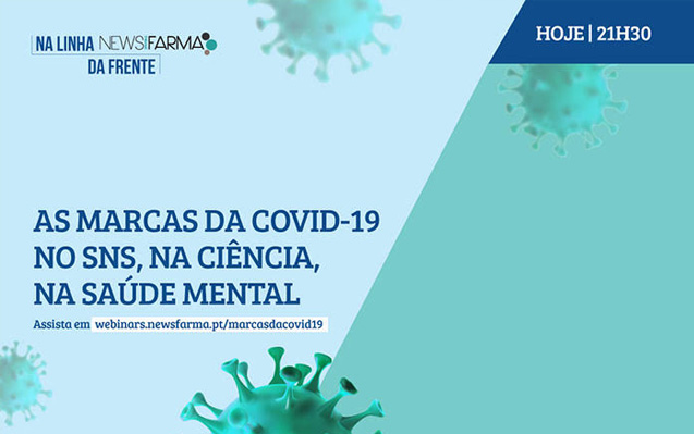 Hoje às 21h30 | As marcas da COVID-19 no SNS, na Ciência, na Saúde Mental | Assista ao webinar