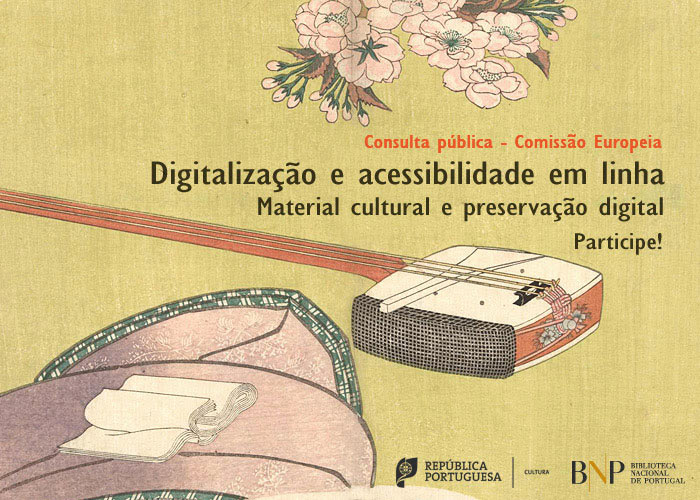 Consulta pública - Comissão Europeia | Digitalização e acessibilidade em linha de material cultural e preservação digital | até 14 set.